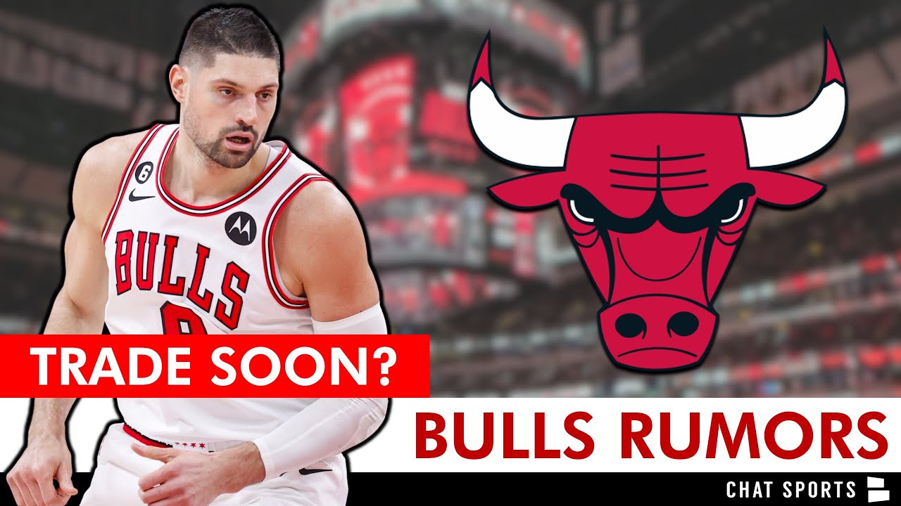 Chicago Bulls Trade Rumors On Nikola Vucevic & Walker Kessler
