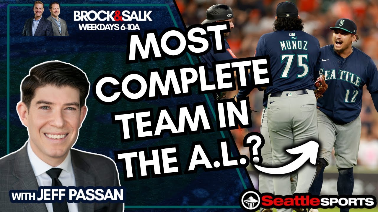 Are The Mariners The Most Complete Team in the A.L.? w/Jeff Passan | Seattle Sports