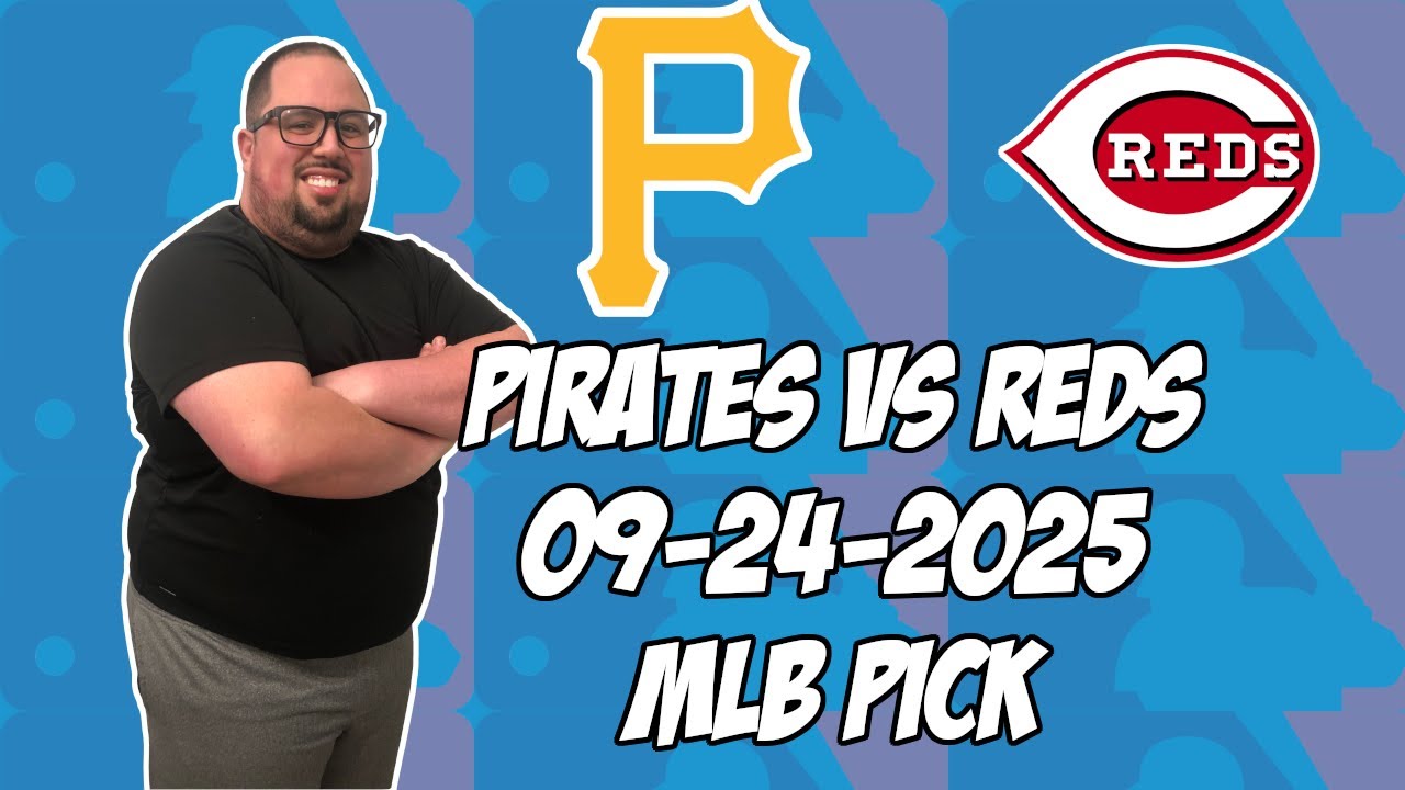 Cincinnati Reds vs Pittsburgh Pirates 9/24/25 MLB Pick & Prediction | MLB Betting Tips