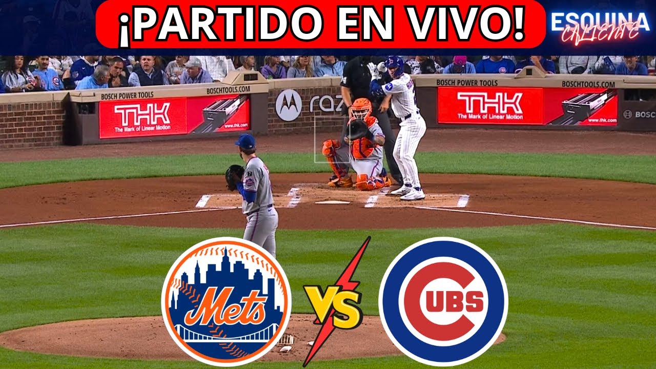 ⚾🔴EN VIVO: NEW YORK METS VS CHICAGO CUBS -⚾JUEGA JUAN SOTO Y LINDOR  - ESQUINA CALIENTE