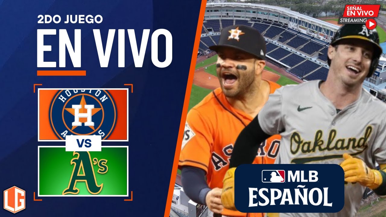 🔴 EN VIVO: Houston Astros Vs Athletics Oakland - MLB LIVE - JUEGO 2