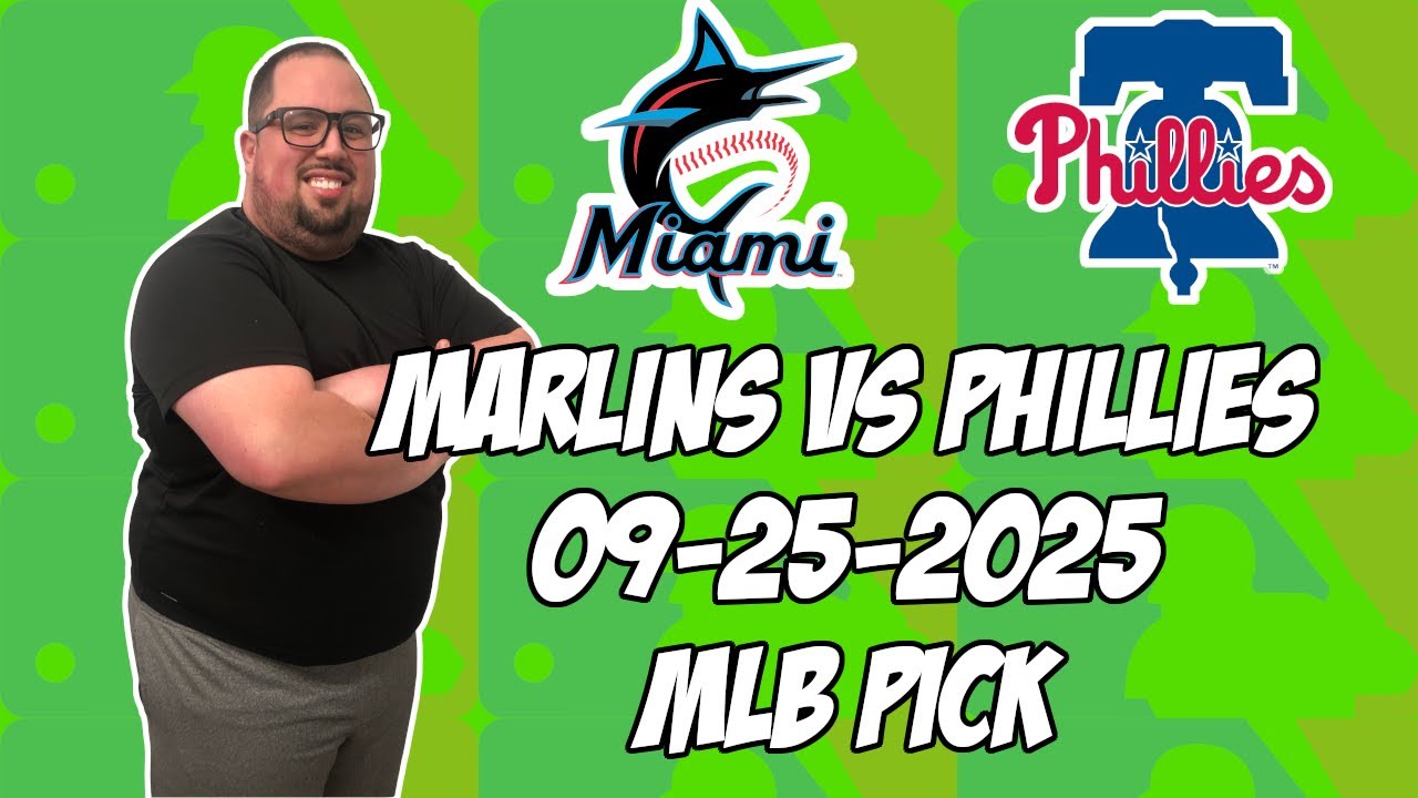 Philadelphia Phillies vs Miami Marlins 9/25/25 MLB Pick & Prediction | MLB Betting Tips