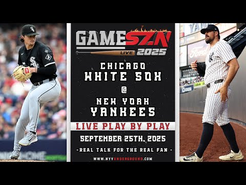 LIVE White Sox vs. Yankees Play-by-Play: YANKEES GO FOR THE SWEEP! (09/25/25)