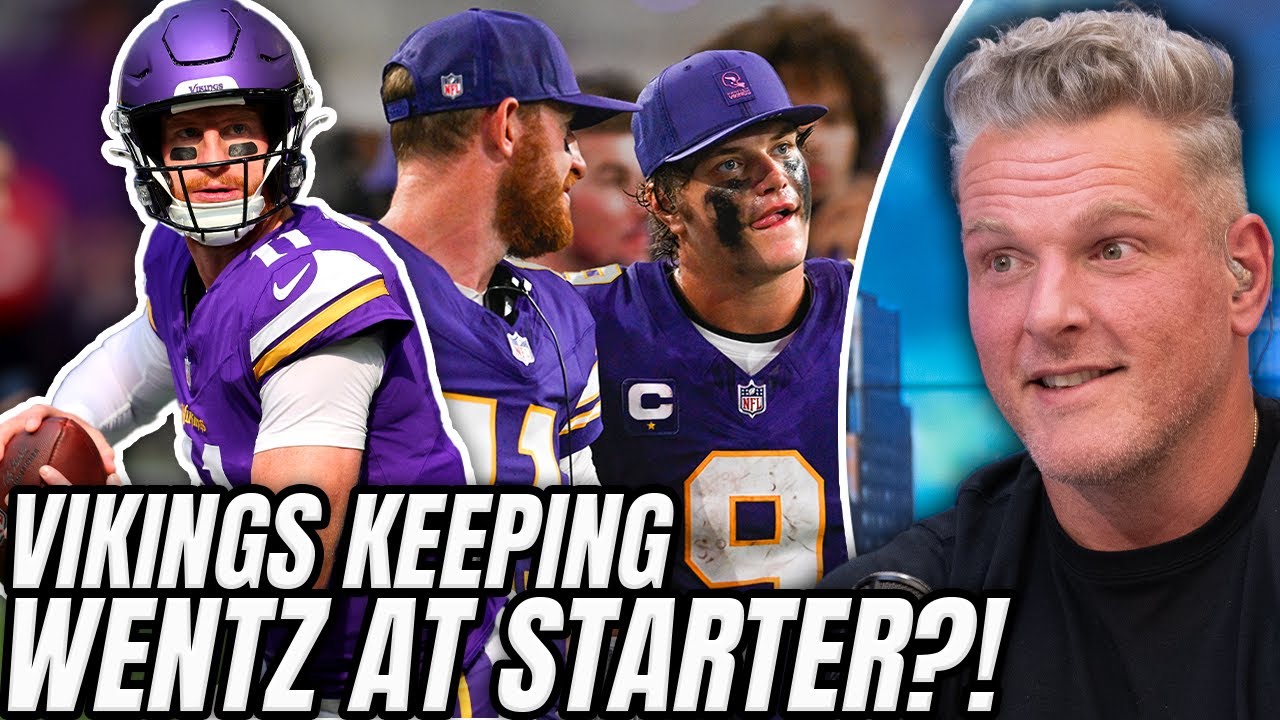 Vikings Planning To Keep Carson Wentz Starting Over JJ McCarthy?! | Pat McAfee Show