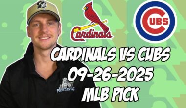 St. Louis Cardinals vs Chicago Cubs 9/26/25 MLB Pick & Prediction | MLB Betting Tips