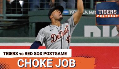 TIGERS POSTCAST: CHOKE JOB! Detroit Tigers BLOW 3-0 Lead, LOSE To Boston Red Sox, Missed Opportunity
