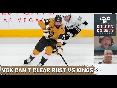 The Vegas Golden Knights looked rusty vs. the Los Angeles Kings, Pavel Dorofeyev was injured early