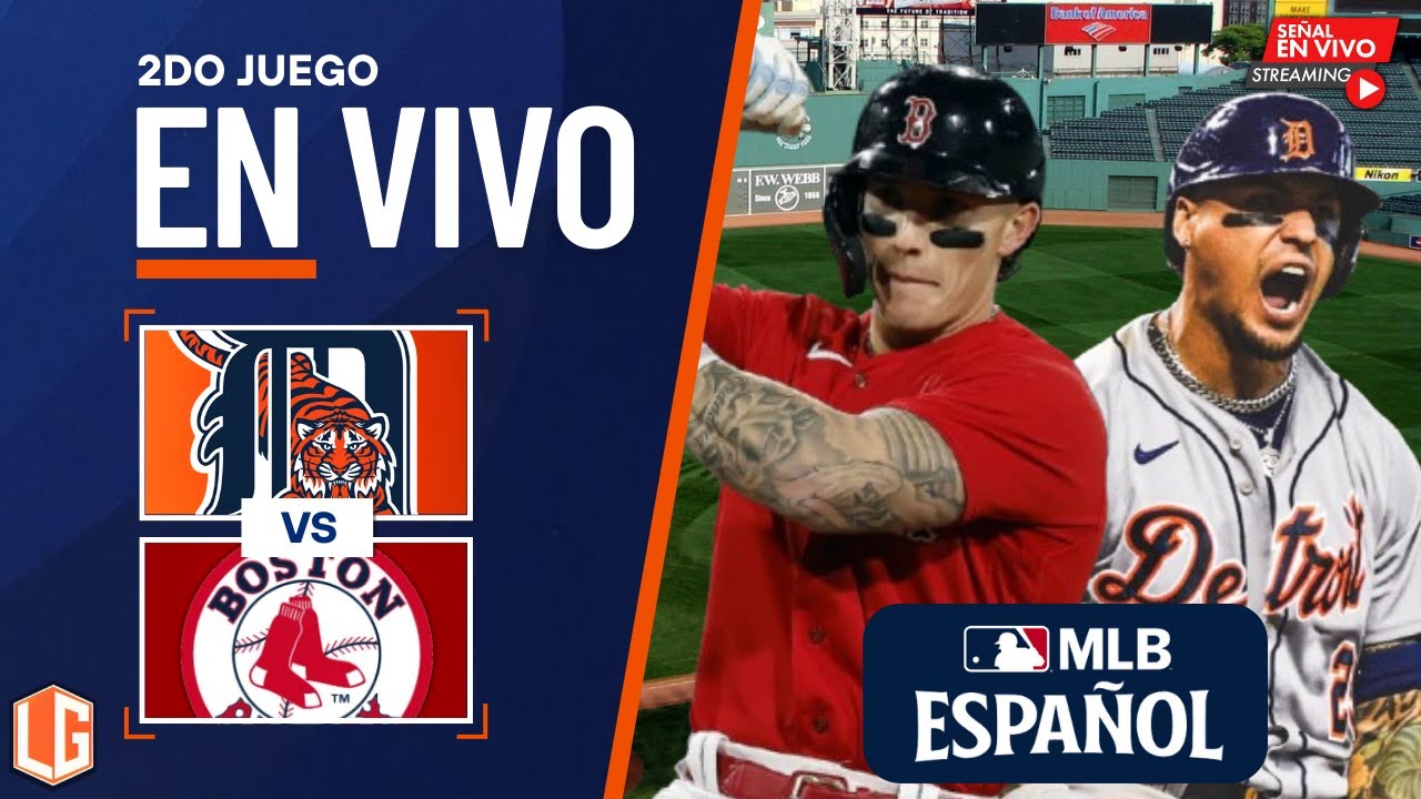🔴 EN VIVO: Detroit Tigers Vs Boston Red Sox - MLB - JUEGO 2
