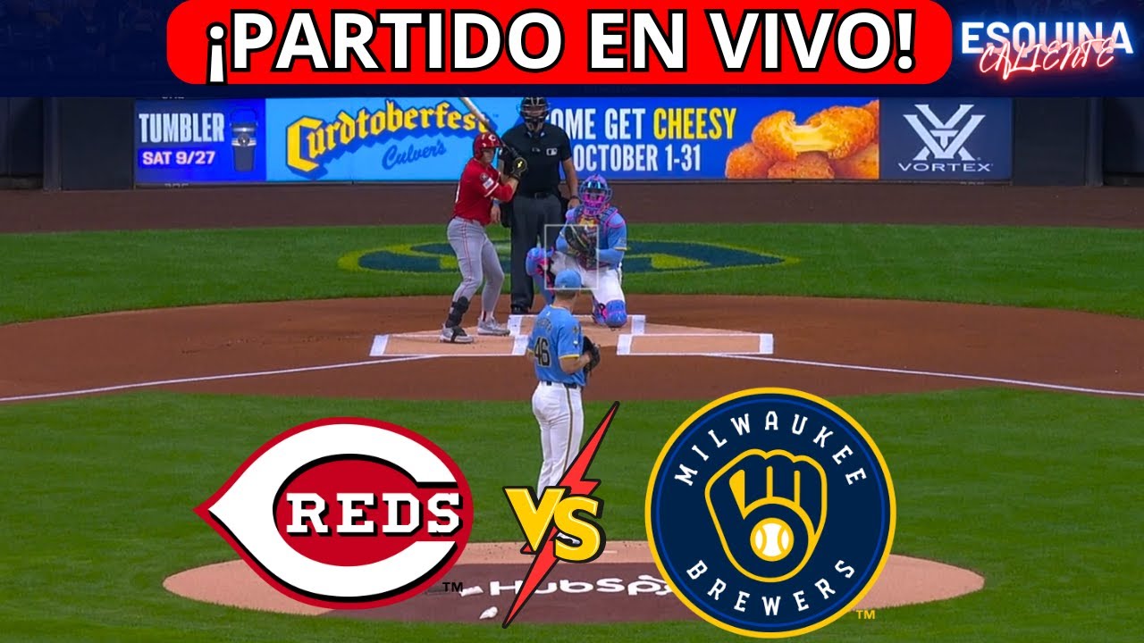 ⚾🔴EN VIVO: CINCINNATI REDS VS MILWAUKEE BREWERS -⚾JUEGA ELLY DE LA CRUZ Y CHOURIO - ESQUINA CALIENTE