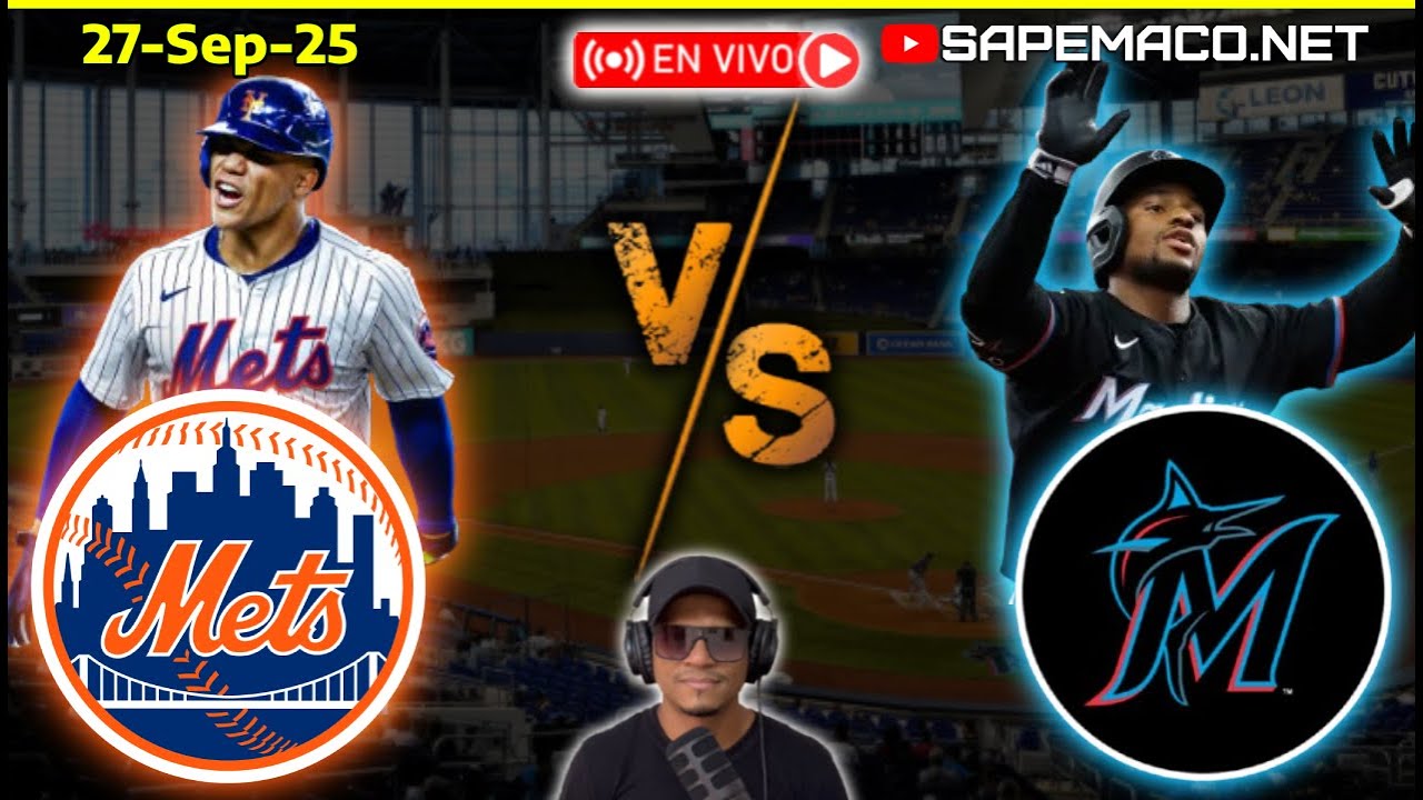New York METS vs Miami MARLINS, en Vivo. (27-Sep-25)