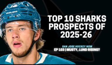 Sharks Top 10 Prospects of 2025-2026 | EP 103 Musty, Lund Rising?