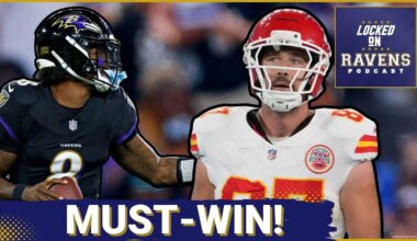 Baltimore Ravens MUST MAKE STATEMENT, WIN BIG vs. Kansas City Chiefs in Week 4