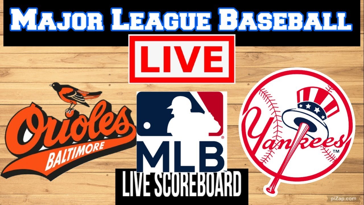 Live: Baltimore Orioles Vs New York Yankees | MLB | Play by Play | Live Scoreboard