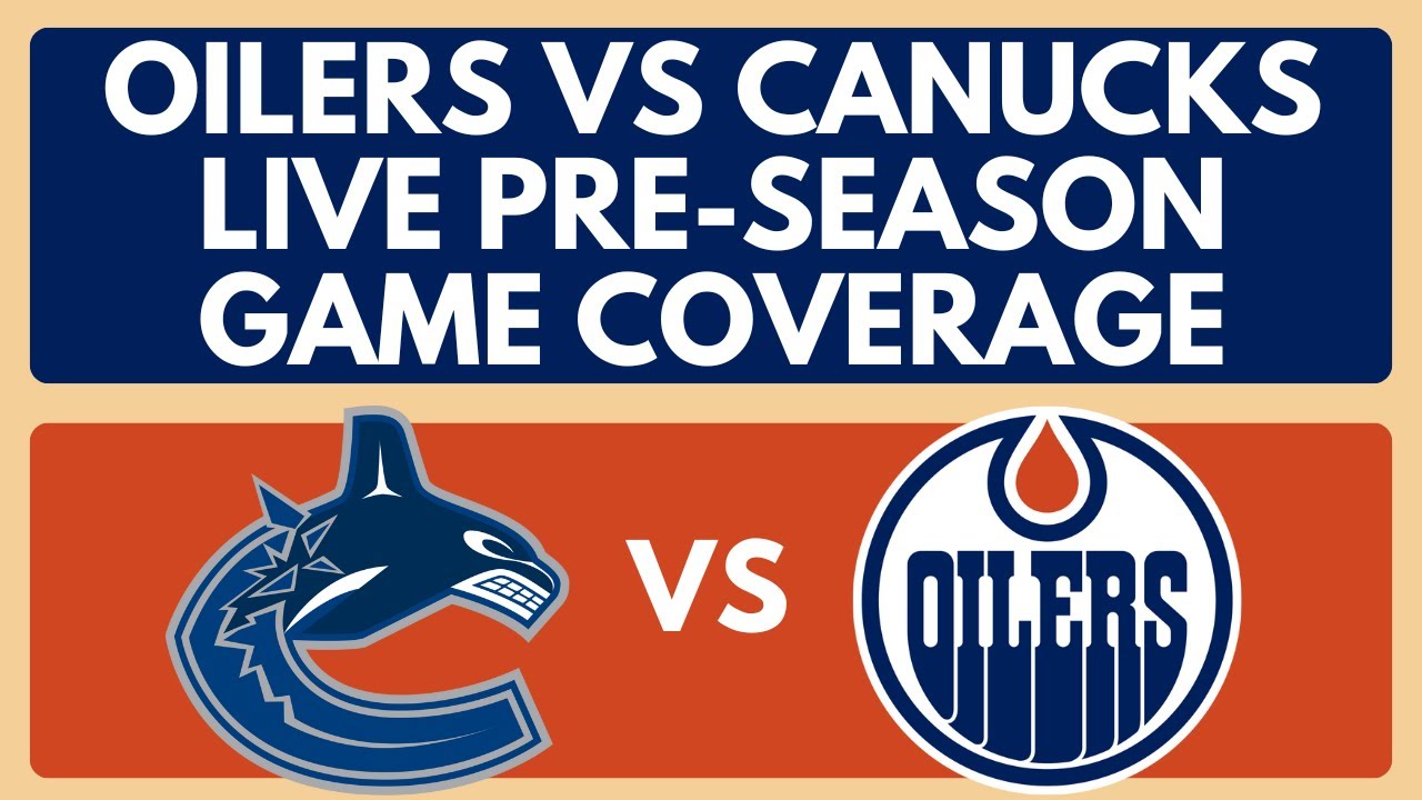 LIVE: Edmonton Oilers vs Vancouver Canucks PRE-SEASON 2025 | NHL Live Stream Game Reaction