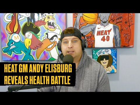 Miami Heat GM Andy Elisburg Reveals Severe Health Issues He's Been Battling Since Last Season