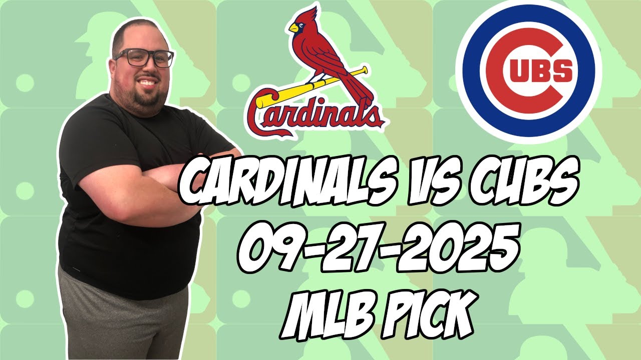 St. Louis Cardinals vs Chicago Cubs 9/27/25 MLB Pick & Prediction | MLB Betting Tips
