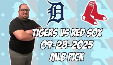 Detroit Tigers vs Boston Red Sox 9/28/25 MLB Pick & Prediction | MLB Betting Tips