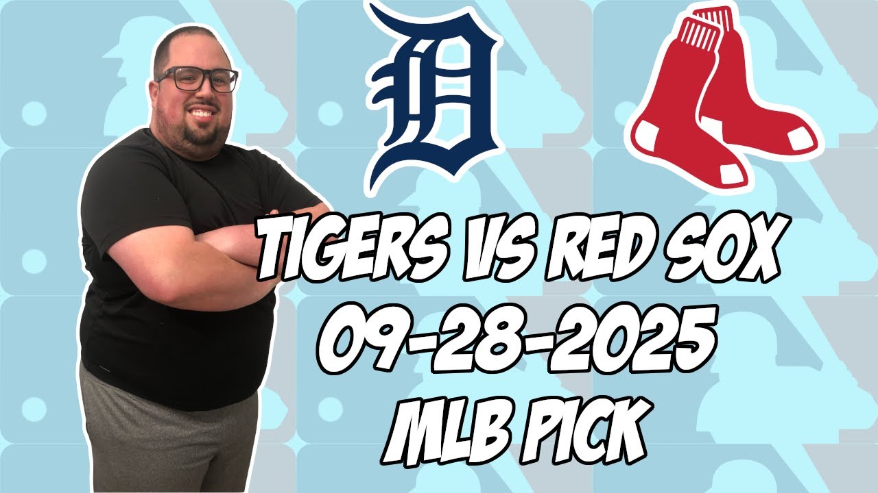Detroit Tigers vs Boston Red Sox 9/28/25 MLB Pick & Prediction | MLB Betting Tips