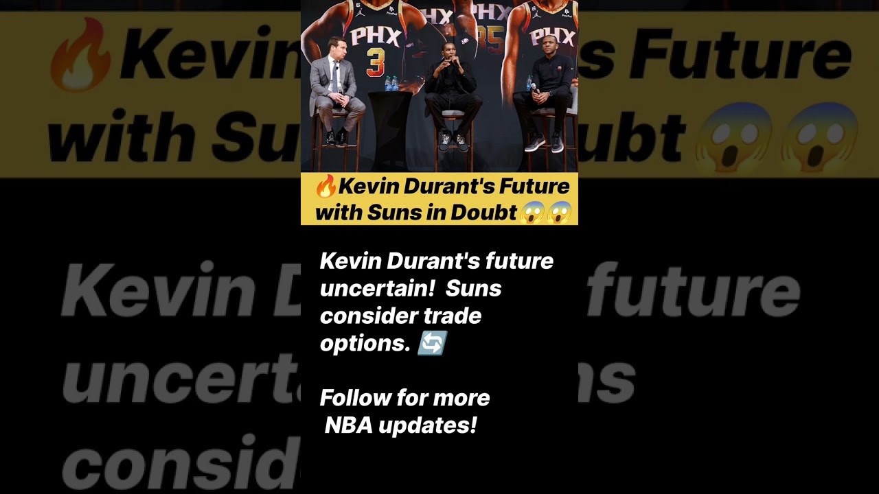 🔥Kevin Durant's Future with Suns in Doubt😱#shorts #viral #youtubeshorts
