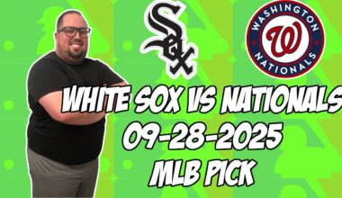 Chicago White Sox vs Washington Nationals 9/28/25 MLB Pick & Prediction | MLB Betting Tips