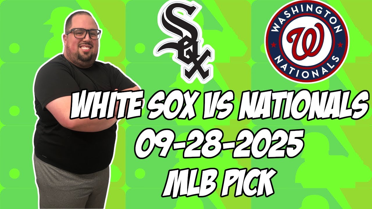 Chicago White Sox vs Washington Nationals 9/28/25 MLB Pick & Prediction | MLB Betting Tips