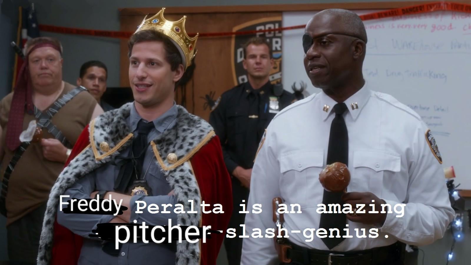 Peralta, you're a genius.