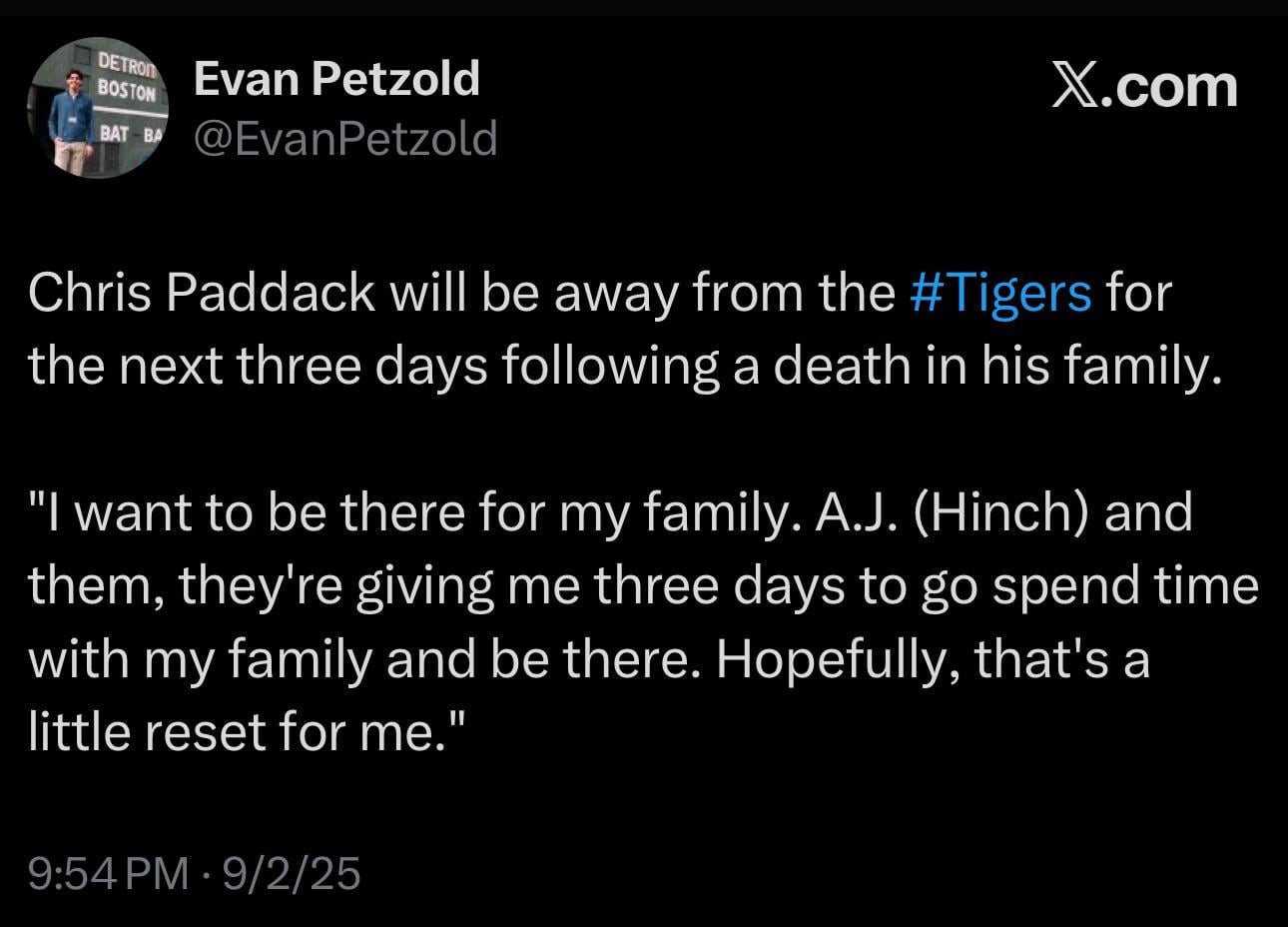 Chris Paddack will be away from the Tigers for the next three days following a death in his family.