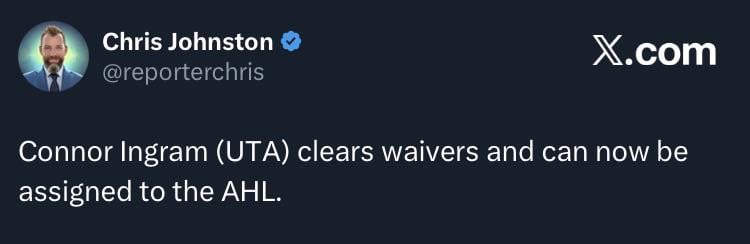 [Johnston] Connor Ingram (UTA) clears waivers and can now be assigned to the AHL.