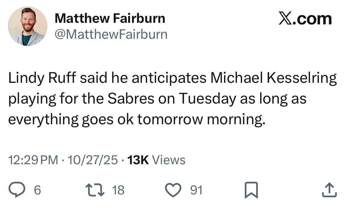 [Fairburn] Lindy Ruff said he anticipates Michael Kesselring playing for the Sabres on Tuesday as long as everything goes ok tomorrow morning.