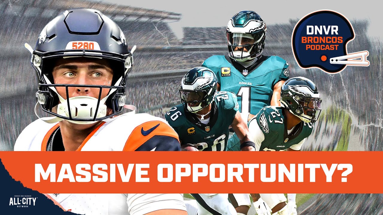 The MASSIVE opportunity & challenge the Denver Broncos have against the Philadelphia Eagles