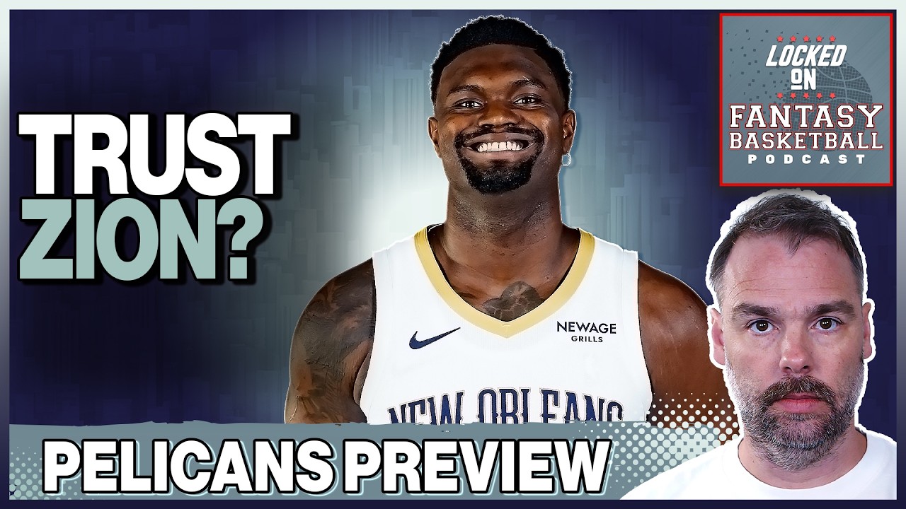 Can You Trust Zion? | New Orleans Pelicans Fantasy Basketball Breakdown