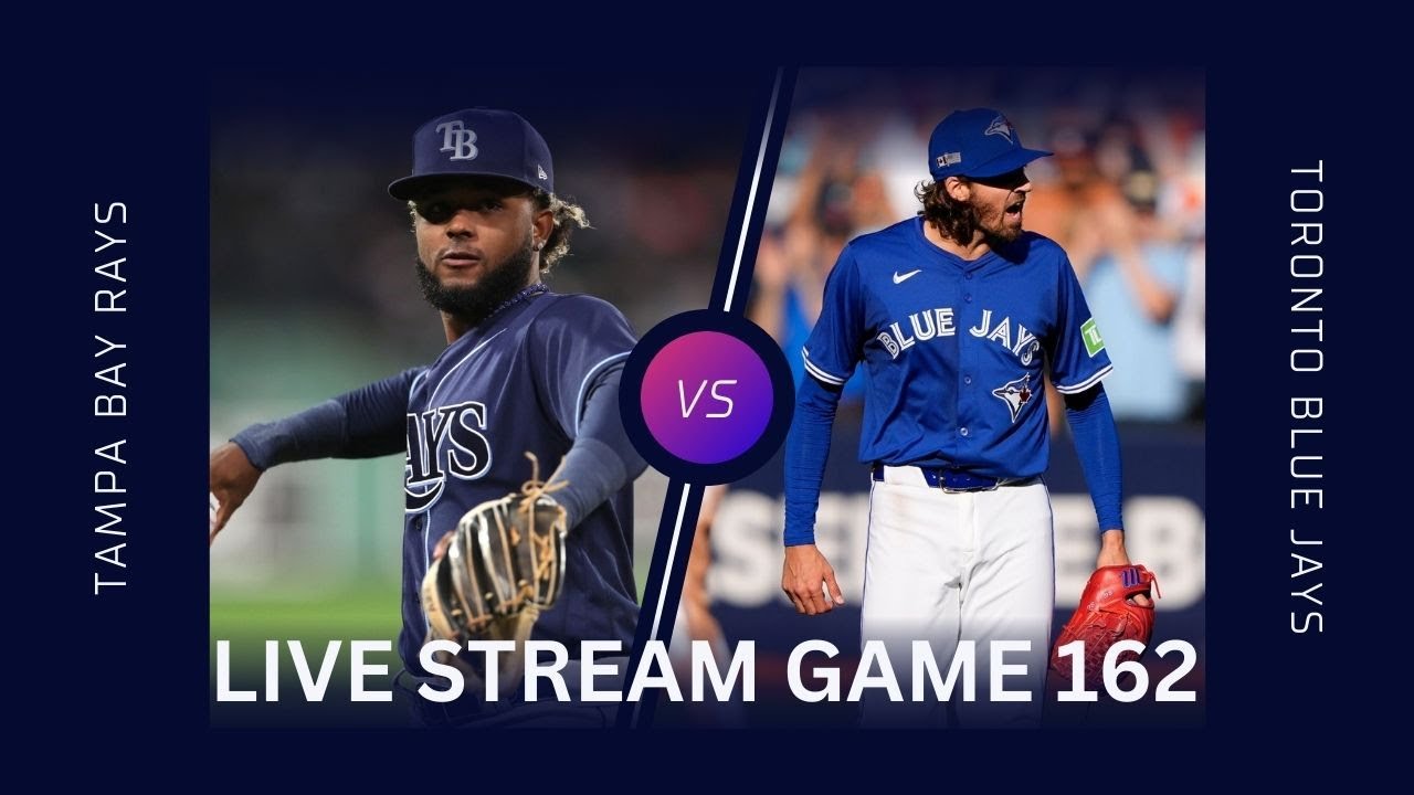 TAMPA BAY RAYS VS TORONTO BLUE JAYS GAME 162 LIVE STREAM PLAY BY PLAY!