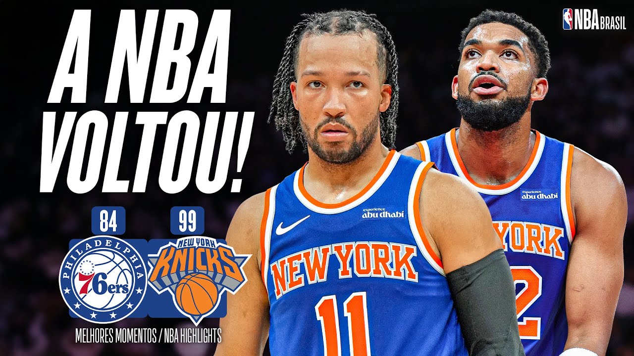 A NBA ESTÁ DE VOLTA! KNICKS vencem SIXERS pela pré-temporada - MELHORES MOMENTOS