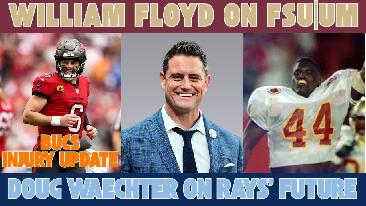 FSU-UM Preview with William Floyd | Rays Offseason Outlook | Bucs Film Breakdown | USF vs Charlotte