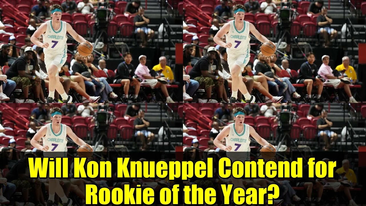 Will Kon Knueppel Contend for Rookie of the Year    Charlotte Hornets Analysis