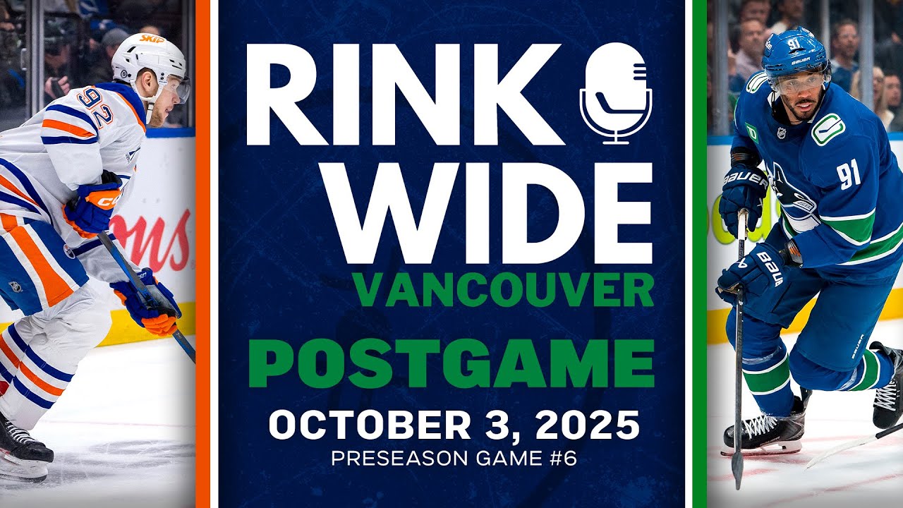 RINK WIDE POST-GAME: Vancouver Canucks vs Edmonton Oilers | Preseason - Oct. 3, 2025