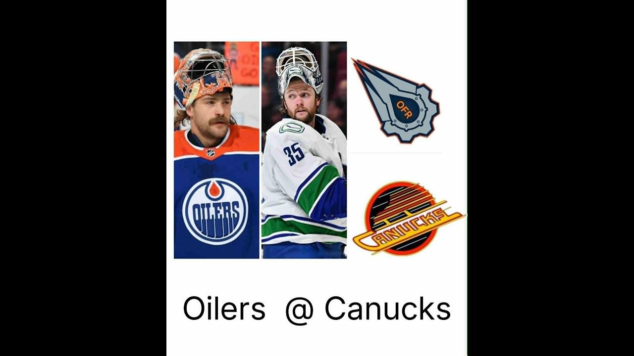 OFR SZN 3 Preseason Game 8 Edmonton Oilers  @  Vancouver Canucks