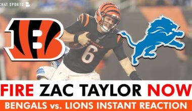 Bengals INSTANT Reaction & News After 37-24 Loss To Lions: FIRE ZAC TAYLOR TODAY!
