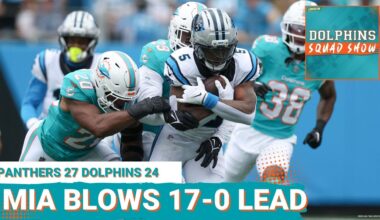 DOLPHINS SQUAD SHOW: Miami DOLPHINS BLOW 17-0 LEAD + Late Lead in 24-17 L @ Carolina, FALL TO 1-4