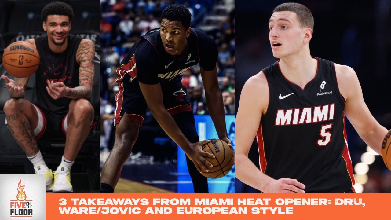 Three takeaways from Miami Heat opener: Dru, Ware/Jovic and European style | Five on the Floor