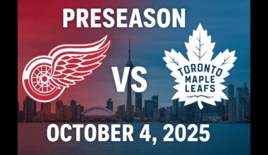 Toronto Maple Leafs Vs. Detroit Red Wings PRESEASON 10/4/25