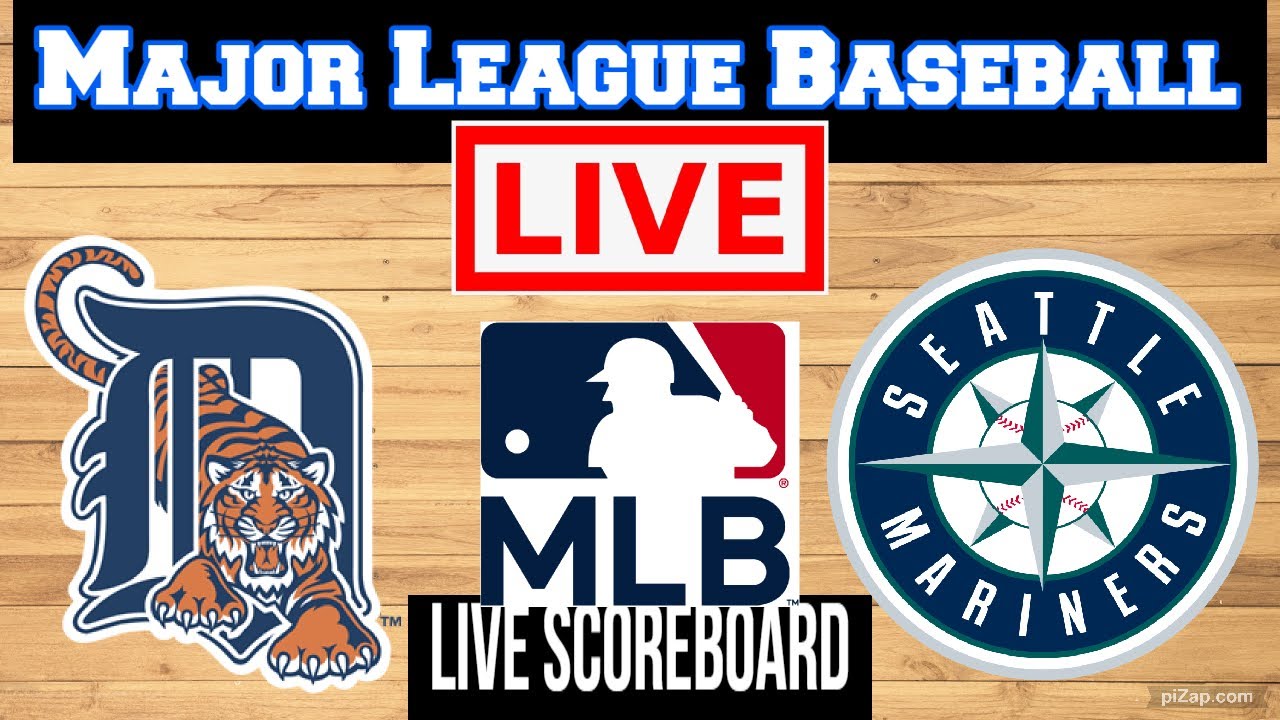 Live: Detroit Tigers Vs Seattle Mariners | MLB | Play by Play | Live Scoreboard