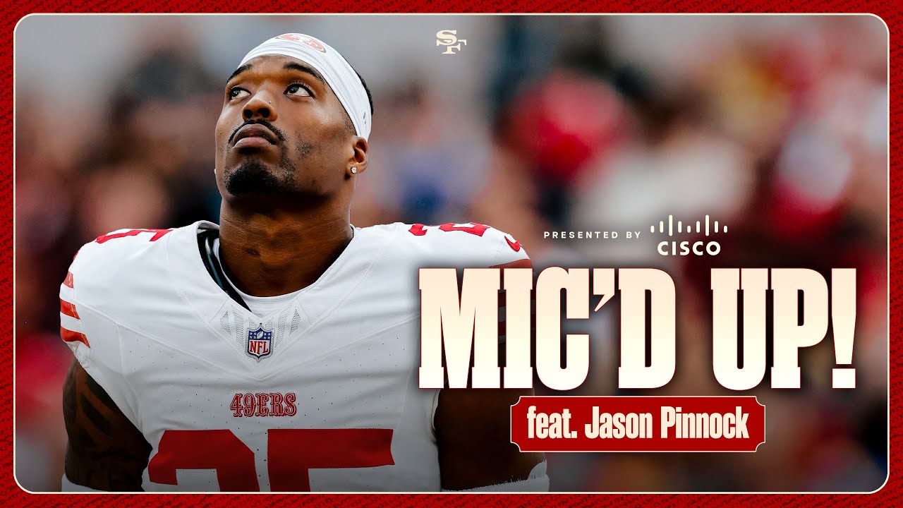 Mic’d Up: Jason Pinnock Sets the Tone | 49ers