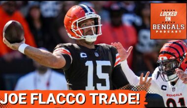Cincinnati Bengals FINALLY Trade for Quarterback: Does Joe Flacco Make Them Better?