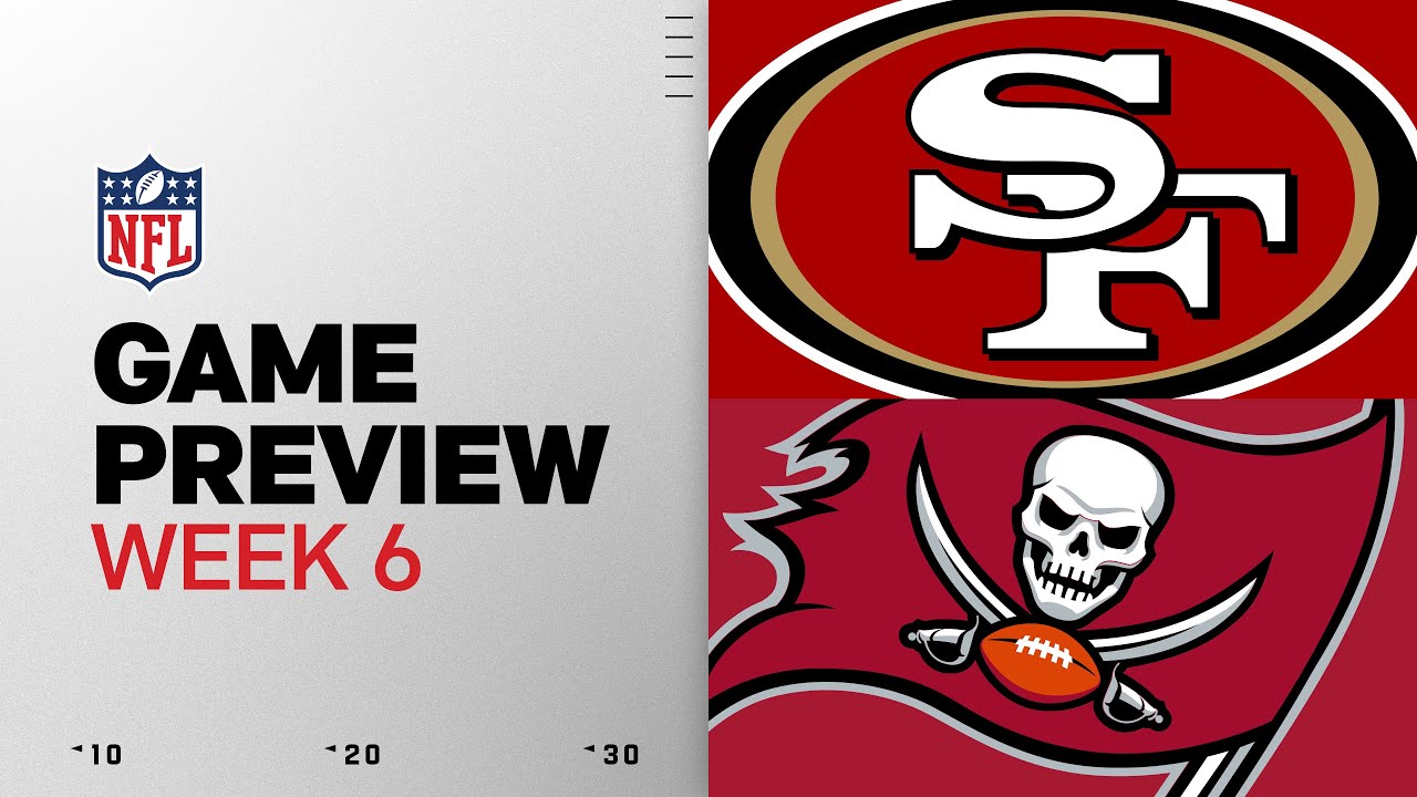 San Francisco 49ers vs Tampa Bay Buccaneers | Week 6 Game Preview