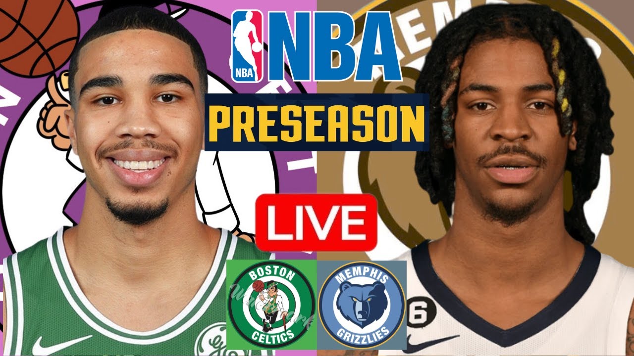 LIVE: BOSTON CELTICS vs MEMPHIS GRIZZLIES | NBA PRESEASON | PLAY BY PLAY | SCOREBOARD