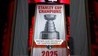 Florida Panthers Raise 2025 Stanley Cup Banner 🏆