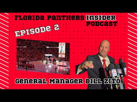 Florida Panthers Insider Podcast — Episode 2: GM Bill Zito Joins the Show!