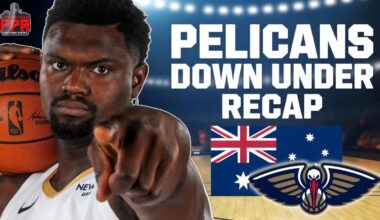 PPR Live: Pelicans Make a Statement in Australia | What Comes Next?