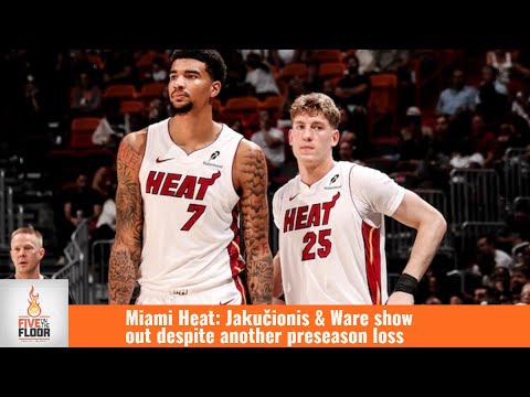 Miami Heat: Jakučionis & Ware show out despite another preseason loss | Five on the Floor